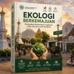 Ekologi Berkemajuan: Saat Muhammadiyah Menjawab Krisis Lingkungan dan Masa Depan Peradaban