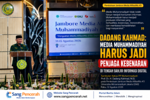 Muhammadiyah Tak Boleh Jadi Penonton !! Dadang Kahmad Ajak Media Kuasai Ruang Digital